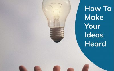 How to Make Your Ideas Heard